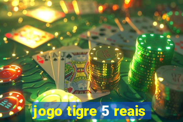 jogo tigre 5 reais